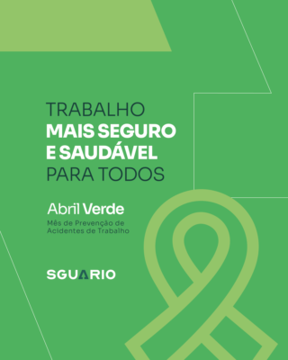 Abril Verde mês dedicado a Segurança do Trabalho
